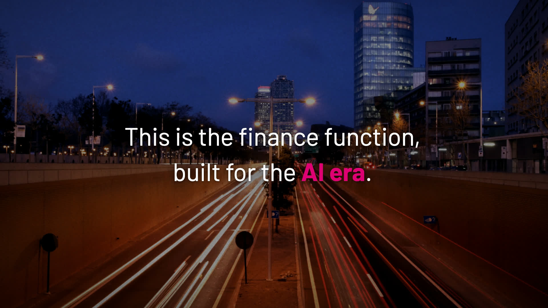 A city at dusk, light trails running down a motorway towards lit office towers, under the line "This is the finance function, built for the AI era."